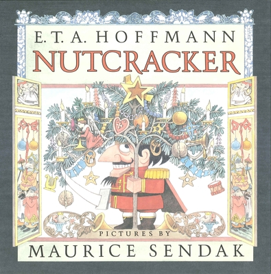 Nutcracker By E. T. A. Hoffmann, Ralph Manheim (Translated by), Maurice Sendak (Illustrator) Cover Image