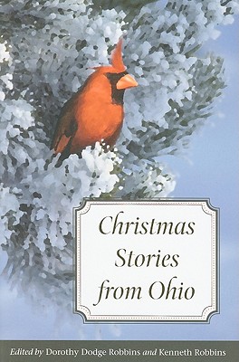 Christmas Stories from Ohio By Dorothy Robbins (Editor), Kenneth Robbins (Editor) Cover Image