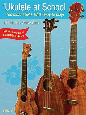 'Ukulele at School, Bk 2: The Most Fun & Easy Way to Play! (Student's Book) Cover Image