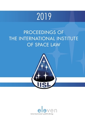 Proceedings of the International Institute of Space Law 2019 Cover Image