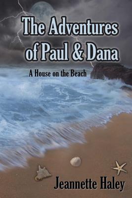 The Adventures of Paul and Dana: A House on the Beach Cover Image