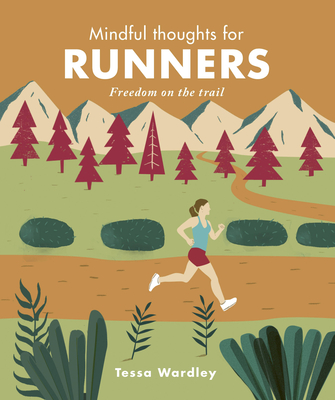 Mindful Thoughts for Runners: Freedom on the trail Cover Image