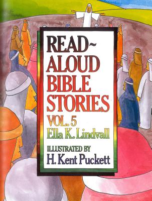 Read Aloud Bible Stories Volume 5: The Stories Jesus Told By Ella K. Lindvall Cover Image