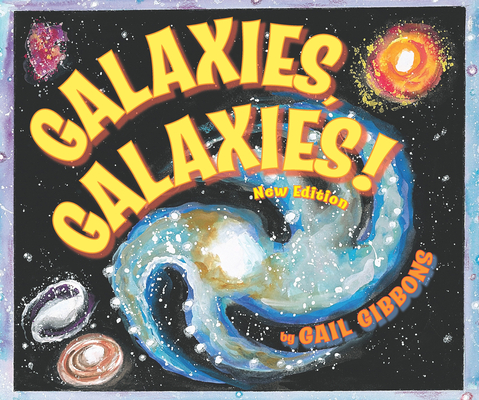 Galaxies, Galaxies! (New & Updated Edition) By Gail Gibbons Cover Image
