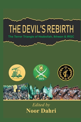 The Devils Rebirth: The Terror Triangle of Ikhwan, IRGC and Hezbollah