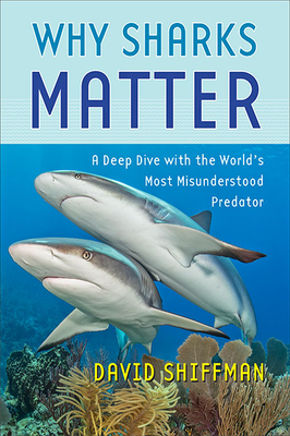 Why Sharks Matter: A Deep Dive with the World's Most Misunderstood Predator Cover Image
