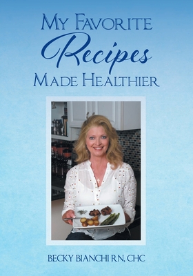 My Favorite Recipes Made Healthier Cover Image