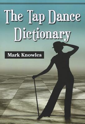 Tap Dance Dictionary By Mark Knowles Cover Image