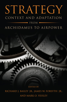 Strategy: Context and Adaptation from Archidamus to Airpower (Transforming War)