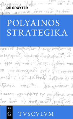 Strategika: Griechisch - Deutsch (Sammlung Tusculum) By Polyainos, Kai Brodersen (Editor) Cover Image