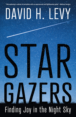 Star Gazers: Finding Joy in the Night Sky By David H. Levy Cover Image