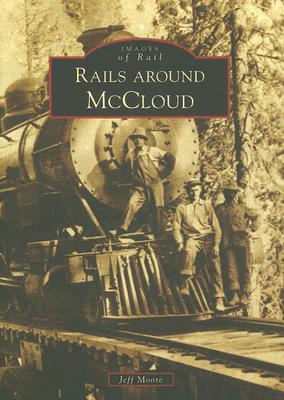 Rails Around McCloud (Images of Rail) Cover Image