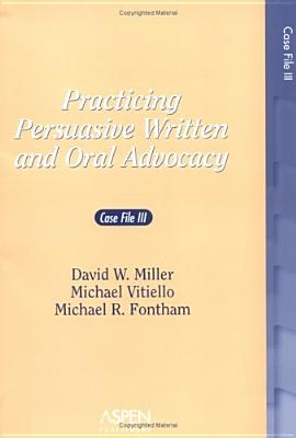 Practicing Persuasive Written and Oral Advocacy: Caes File III (Supplements) Cover Image