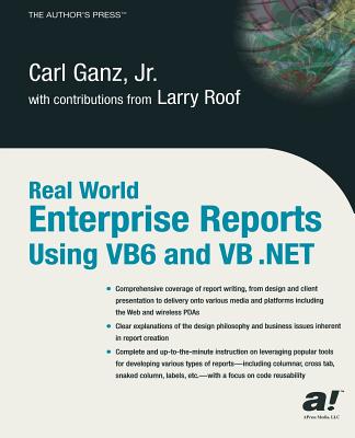 Real World Enterprise Reports Using VB6 and VB .Net (Books for Professionals by Professionals) Cover Image