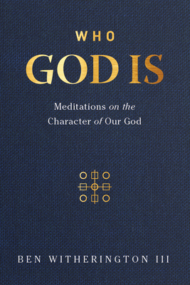 Who God Is: Meditations on the Character of Our God Cover Image