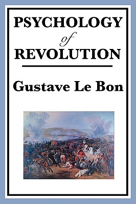Psychology of Revolution By Gustave Lebon Cover Image
