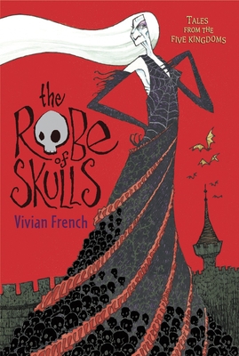 The Robe of Skulls: The First Tale from the Five Kingdoms (Tales from the Five Kingdoms #1) By Vivian French, Ross Collins (Illustrator) Cover Image