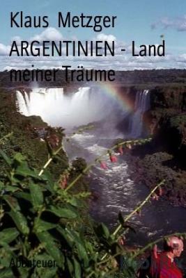 ARGENTINIEN - Land meiner Träume Cover Image