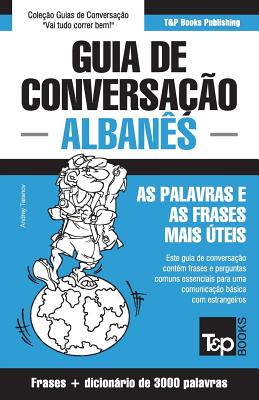 Guia de Conversação Português-Albanês e vocabulário temático 3000 palavras (European Portuguese Collection #14)