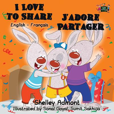 I Love to Share J'adore Partager: English French Bilingual Edition (English French Bilingual Collection)