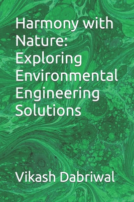 Harmony with Nature: Exploring Environmental Engineering Solutions Cover Image