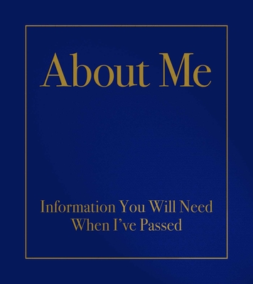 About Me: Information You Will Need When I've Passed By Robert Kabacy Cover Image