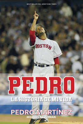 Pedro' by Pedro Martinez and Michael Silverman - The Boston Globe