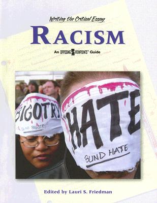 Racism (Writing the Critical Essay: An Opposing Viewpoints Guide)