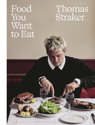 Food You Want to Eat By Thomas Straker Cover Image