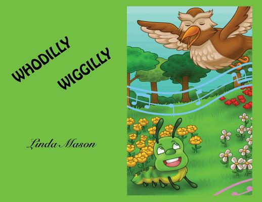 Whodilly Wiggilly By Linda Mason Cover Image
