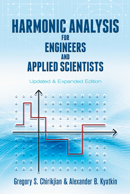 Harmonic Analysis for Engineers and Applied Scientists: Updated and Expanded Edition (Dover Books on Mathematics) Cover Image