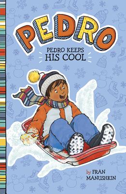 Pedro Keeps His Cool By Fran Manushkin, Tammie Lyon (Illustrator) Cover Image
