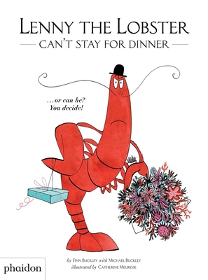 Lenny the Lobster Can't Stay for Dinner: ...or can he? You decide! Cover Image