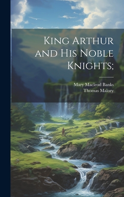 King Arthur and his Noble Knights; Cover Image