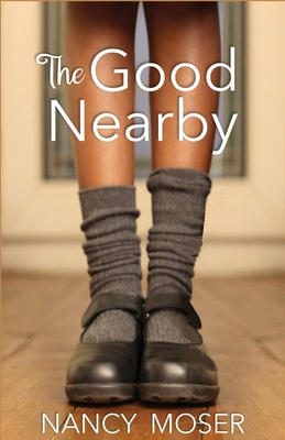 The Good Nearby By Nancy Moser Cover Image