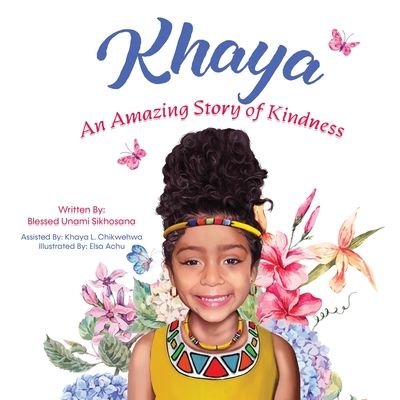Khaya: An Amazing Story of Kindness By Blessed Unami Sikhosana Cover Image