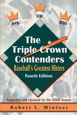 The Triple Crown Contenders: Baseball's Greatest Hitters By Robert L. Minteer Cover Image