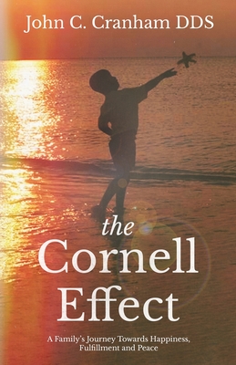 The Cornell Effect: A Family's Journey towards Happiness, Fulfillment and Peace Cover Image