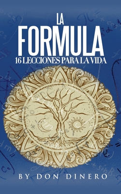 La Formula: 16 Lecciones Para La Vida By Don Dinero Cover Image
