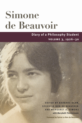 Diary of a Philosophy Student: Volume 3, 1926-30 (Beauvoir Series #3) Cover Image