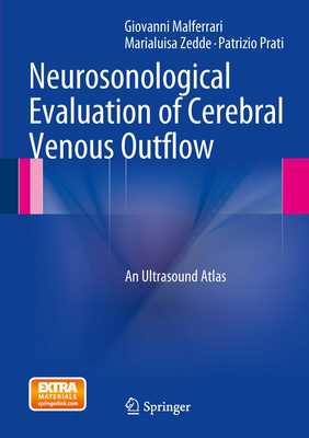 Neurosonological Evaluation of Cerebral Venous Outflow: An Ultrasound Atlas By Giovanni Malferrari, Marialuisa Zedde, Patrizio Prati Cover Image