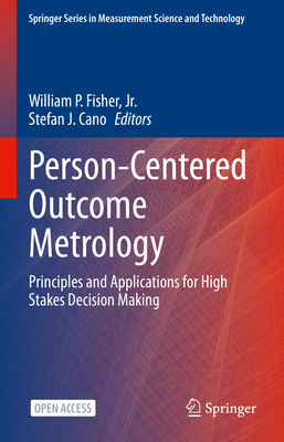 Person-Centered Outcome Metrology: Principles and Applications for High Stakes Decision Making Cover Image