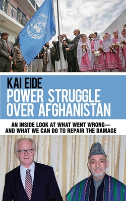 Power Struggle Over Afghanistan: An Inside Look at What Went Wrong--and What We Can Do to Repair the Damage Cover Image