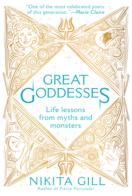 Great Goddesses: Life Lessons From Myths and Monsters By Nikita Gill Cover Image