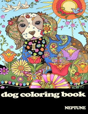 dog coloring book; NEPTUNE: +30 Detailed Designs for Adults (Best Coloring Books for Adults and Kids by Neptune)