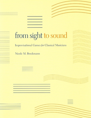 From Sight to Sound: Improvisational Games for Classical Musicians Cover Image
