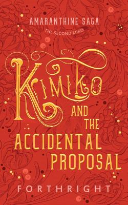 Kimiko and the Accidental Proposal (Amaranthine Saga #2)