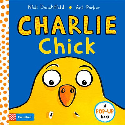 Charlie Chick: Charlie Chick series (Hardcover) | Vroman's Bookstore