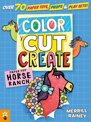 Color, Cut, Create Play Sets: Horse Ranch By Merrill Rainey, Merrill Rainey (Illustrator), Odd Dot Cover Image