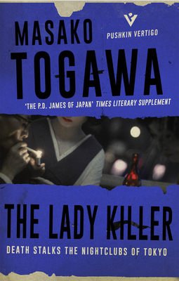 The Lady Killer (Pushkin Vertigo #21) By Masako Togawa, Simon Grove (Translated by) Cover Image